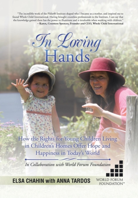 In Loving Hands : How the Rights for Young Children Living in Children's Homes Offer Hope and Happiness in Today's World, Hardback Book