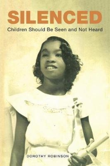 Silenced : Children Should Be Seen and Not Heard, Paperback / softback Book