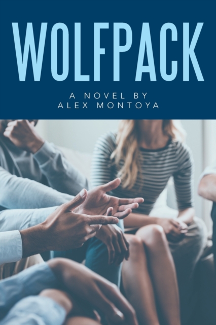 Wolfpack : A Novel by Alex Montoya, Paperback / softback Book
