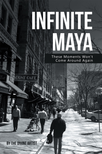 Infinite Maya : These Moments Won'T Come Around Again, EPUB eBook