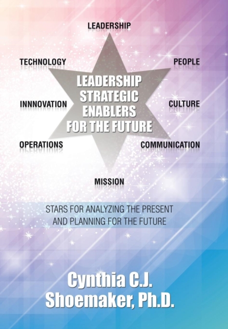 Leadership Strategic Enablers for the Future : Stars for Analyzing the Present and Planning for the Future, Hardback Book