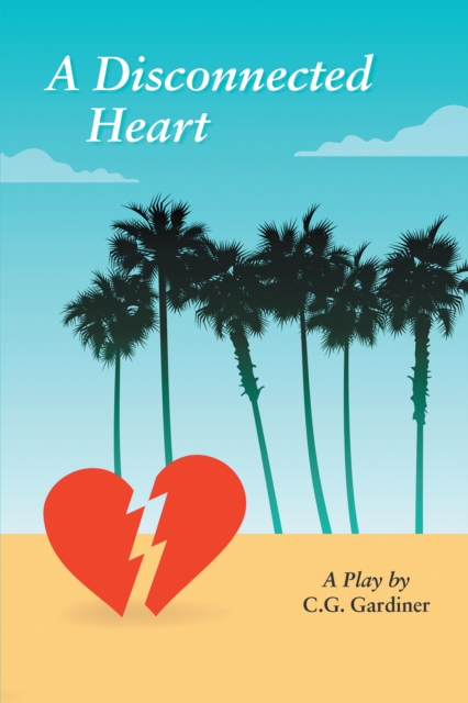 A Disconnected Heart : A Play, EPUB eBook