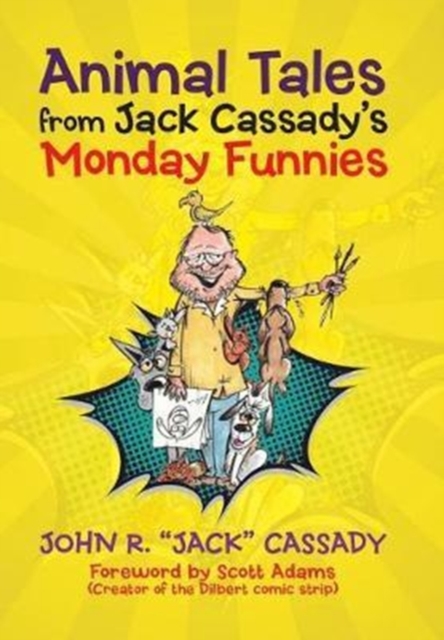 Animal Tales from Jack Cassady's Monday Funnies, Hardback Book