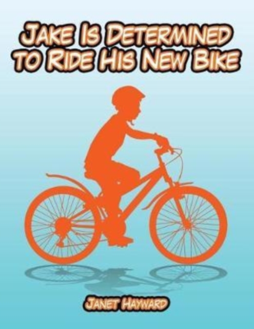 Jake Is Determined to Ride His New Bike, Paperback / softback Book