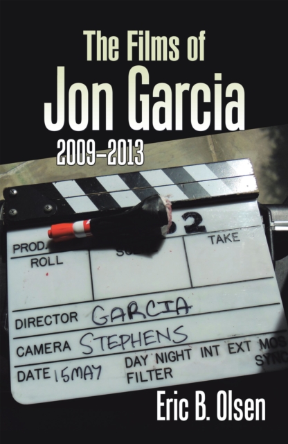The Films of  Jon Garcia : 2009-2013, EPUB eBook