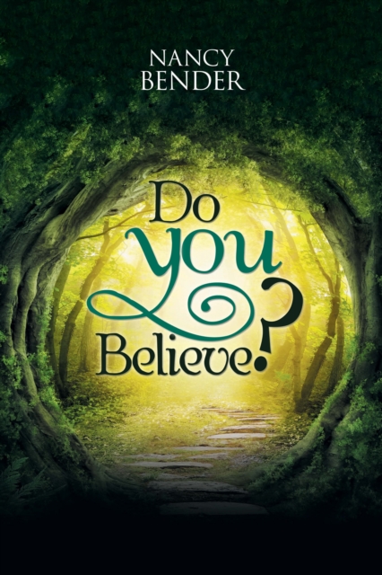 Do You Believe? : Ask Yourself Do You Believe? in Faeries? and Wizards?Magical Islands?, EPUB eBook