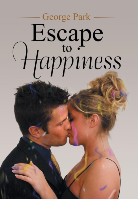 Escape to Happiness, Hardback Book