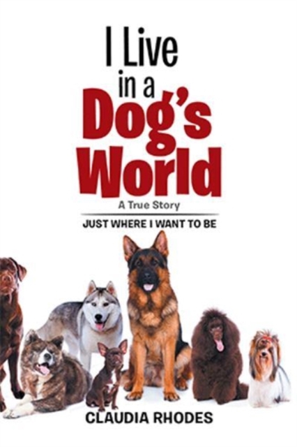 I Live in a Dog's World : A True Story, Paperback / softback Book