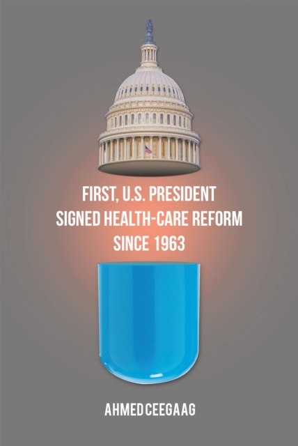 First, U.S. President Signed Health-Care Reform Since 1963, EPUB eBook