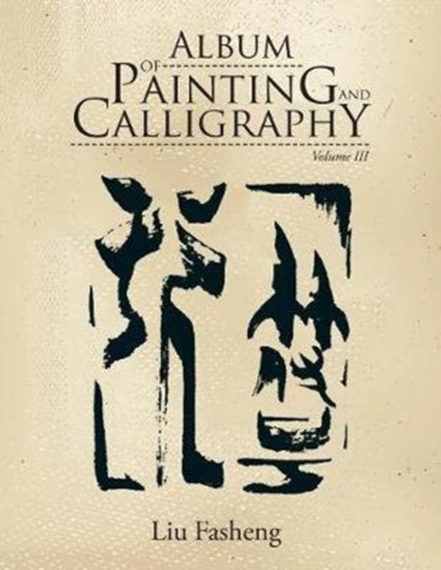 Album of Painting and Calligraphy : Volume III, Paperback / softback Book