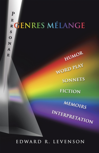 Genres Melange : Humor, Word Play, Personae, Sonnets, Fiction, Memoirs, Interpretation, EPUB eBook