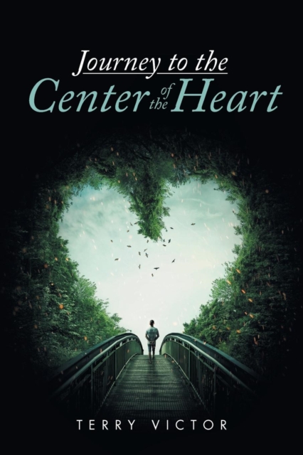 Journey to the Center of the Heart, Paperback / softback Book