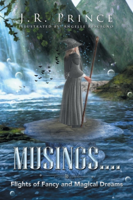Musings . . . . : Flights of Fancy and Magical Dreams, Paperback / softback Book