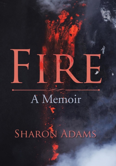 Fire : A Memoir, Hardback Book