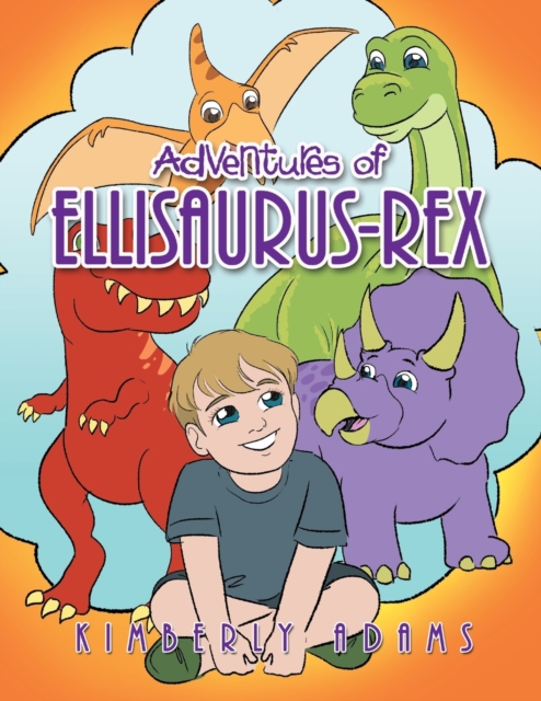 Adventures of Ellisaurus-Rex, Paperback / softback Book