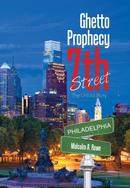 Ghetto Prophecy 7th Street : The Untold Story, Hardback Book