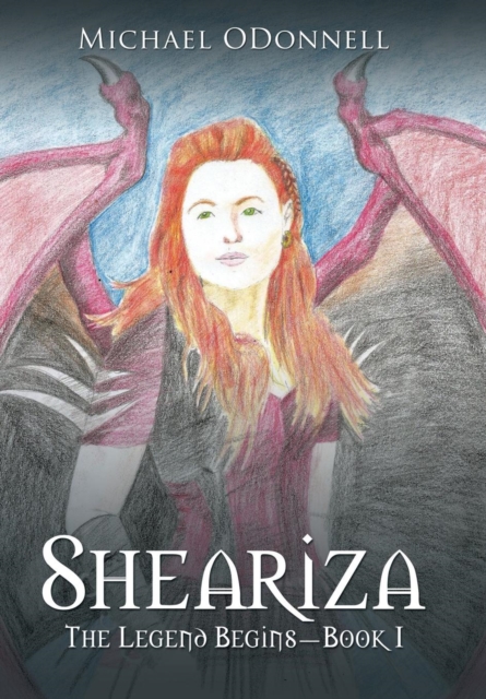 Sheariza : The Legend Begins-Book I, Hardback Book