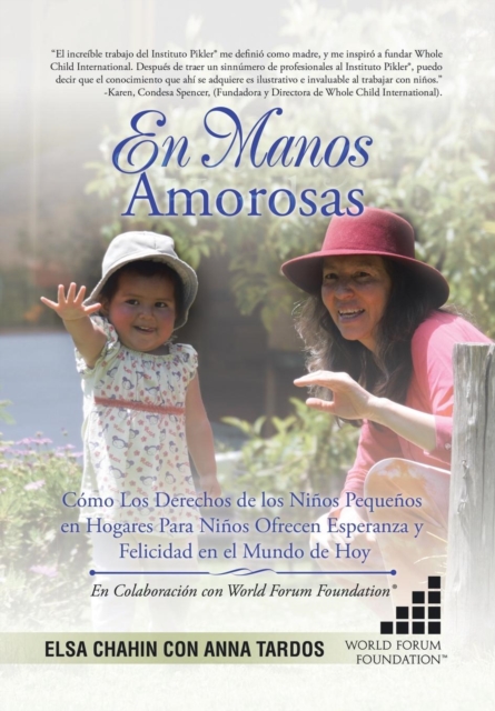 En Manos Amorosas : Como Los Derechos De Los Ninos Pequenos En Hogares Para Ninos Ofrecen Esperanza Y Felicidad En El Mundo De Hoy, Hardback Book