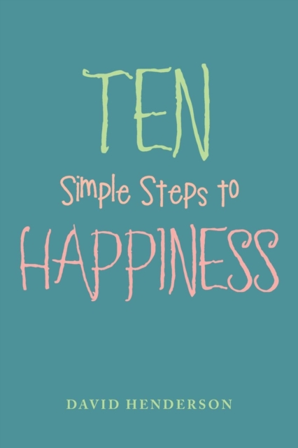 Ten Simple Steps to Happiness, Paperback / softback Book