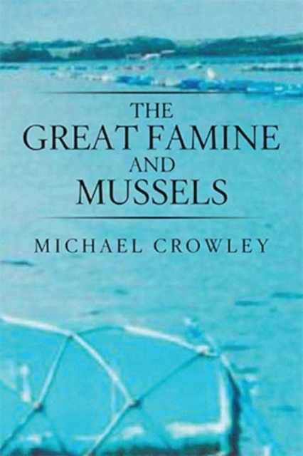 The Great Famine and Mussels, Paperback / softback Book