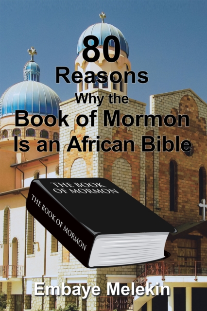 80 Reasons Why the Book of Mormon Is an African Bible, EPUB eBook