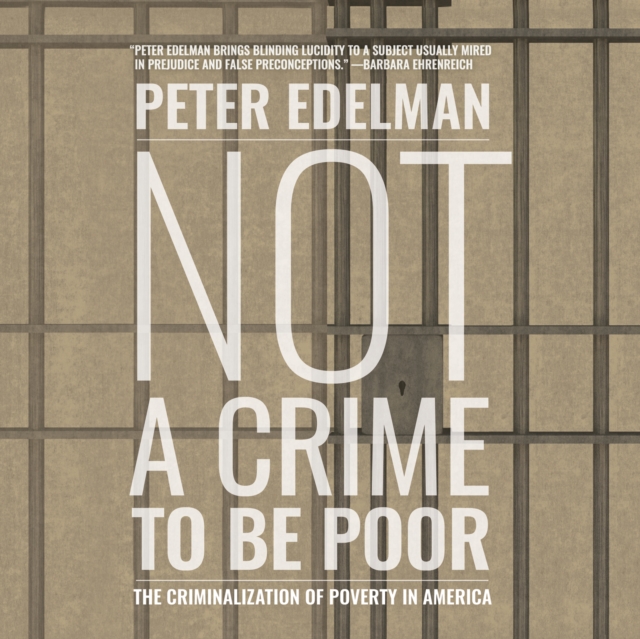 Not a Crime to Be Poor : The Criminalization of Poverty in America, eAudiobook MP3 eaudioBook
