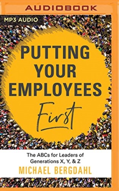 PUTTING YOUR EMPLOYEES FIRST, CD-Audio Book