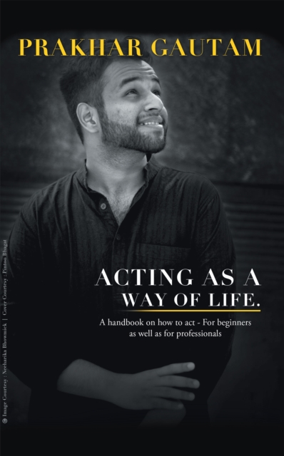 Acting as a Way of Life : A Handbook on How to Act - for Beginners as Well as for Professionals, EPUB eBook