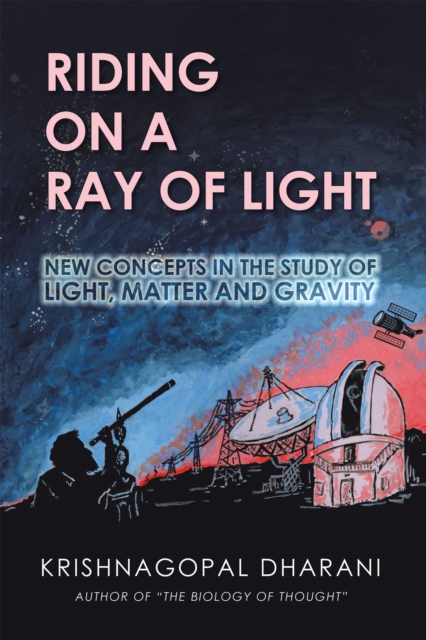 Riding on a Ray of Light : New Concepts in the Study of Light, Matter and Gravity, EPUB eBook