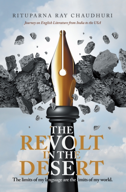 The Revolt in the Desert : Journey on English Literature from India to the Usa, EPUB eBook