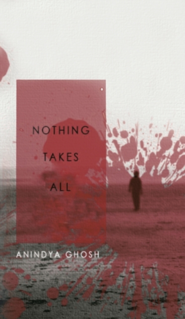 Nothing Takes All, Hardback Book