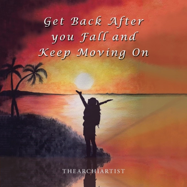 Get Back After You Fall and Keep Moving on, Paperback / softback Book