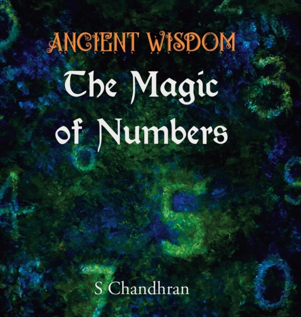 Ancient Wisdom - the Magic of Numbers, Hardback Book