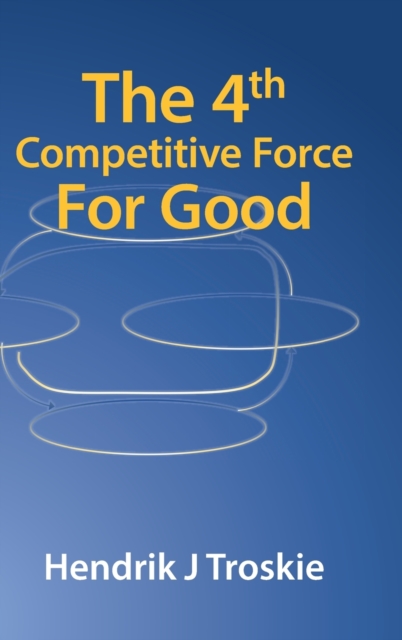 The 4Th Competitive Force for Good : Esg Leadership and Efficient and Effective Cybersecurity, Hardback Book