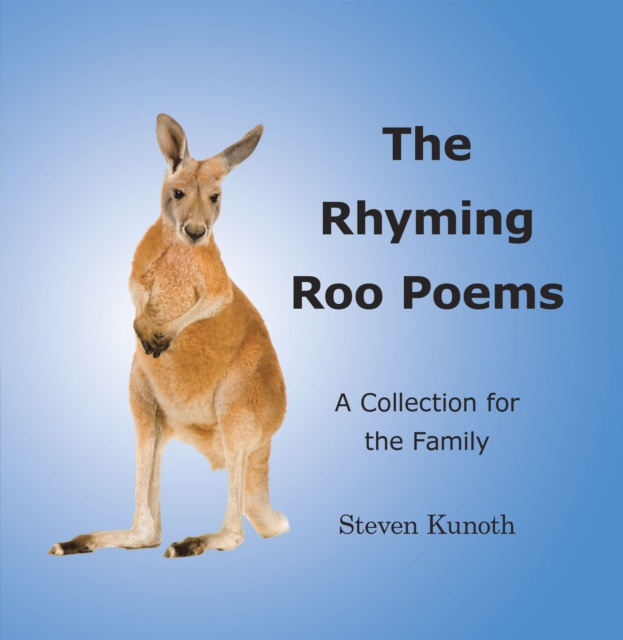 The Rhyming Roo Poems : A Collection for the Family, EPUB eBook