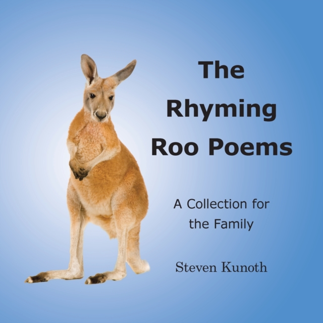 The Rhyming Roo Poems : A Collection for the Family, Paperback / softback Book