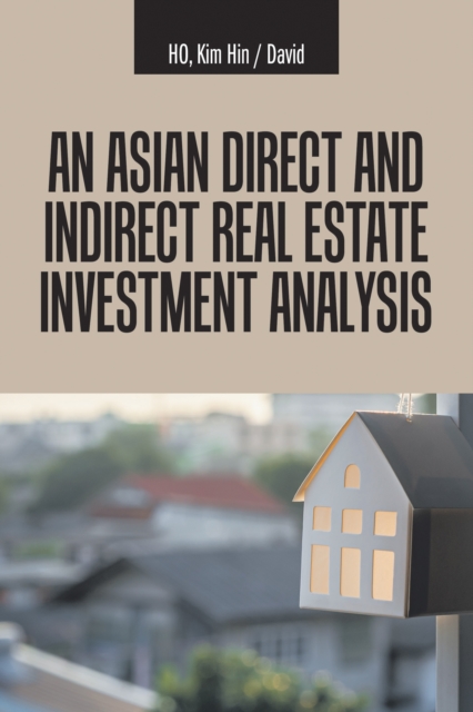 An Asian Direct and Indirect  Real Estate Investment Analysis, EPUB eBook