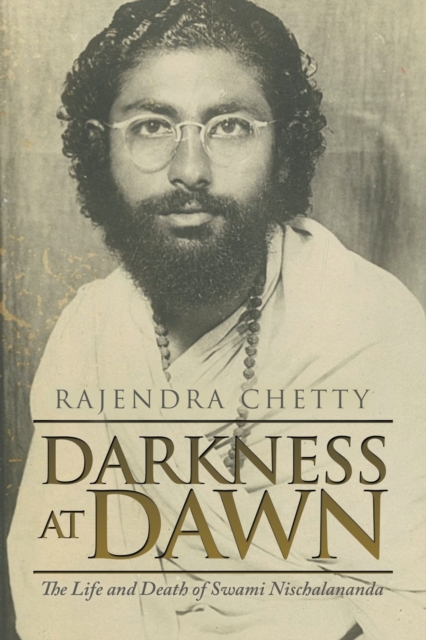 Darkness at Dawn : The Life and Death of Swami Nischalananda, Paperback / softback Book