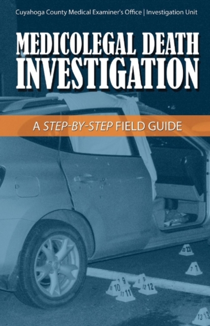 Medicolegal Death Investigation : A Step-By-Step Field Guide, Paperback / softback Book