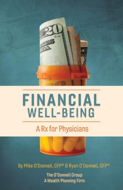 Financial Well-Being : A Rx for Physicians, Paperback / softback Book