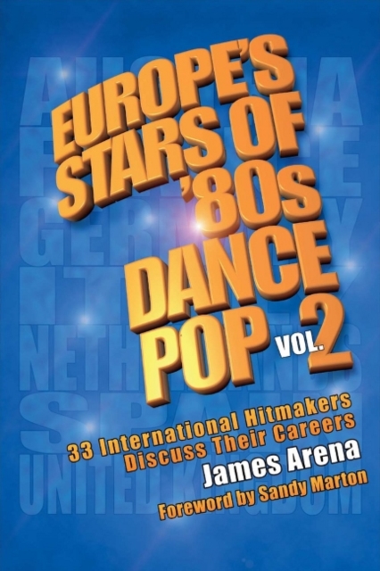 Europe's Stars of '80s Dance Pop Vol. 2 : 33 International Hitmakers Discuss Their Careers, Paperback / softback Book