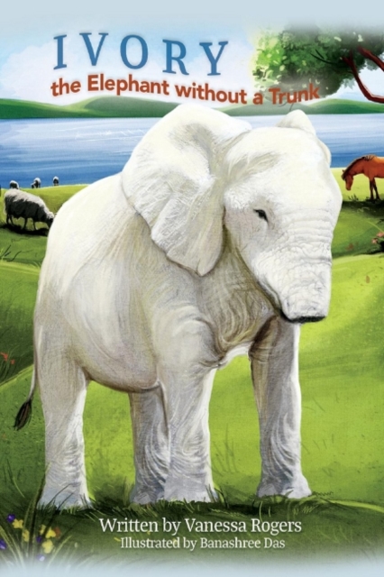 IVORY the Elephant without a Trunk, Paperback / softback Book