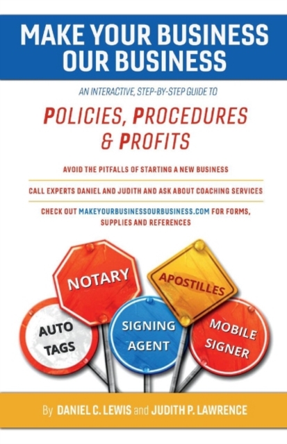 Make Your Business Our Business : An Interactive, Step-by-Step Guide to Policies, Procedures, & Profits, Paperback / softback Book