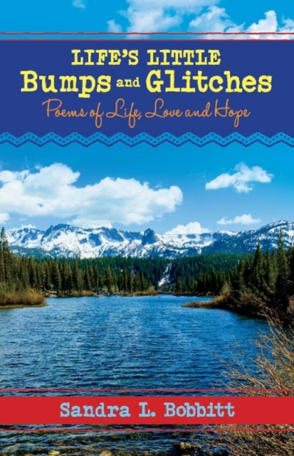 Life's Little Bumps and Glitches : Poems of Life, Love and Hope, Paperback / softback Book
