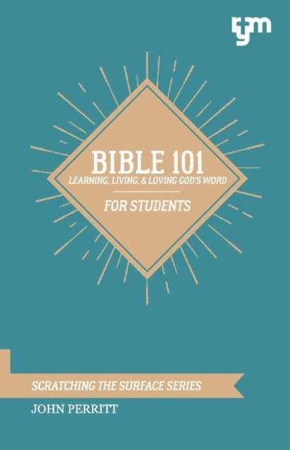 Bible 101 : Learning, Living, & Loving God's Word, Paperback / softback Book