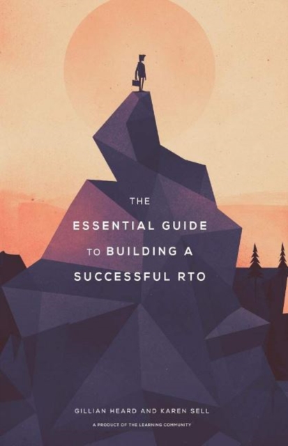 The Essential Guide to Building a Successful RTO, Paperback / softback Book