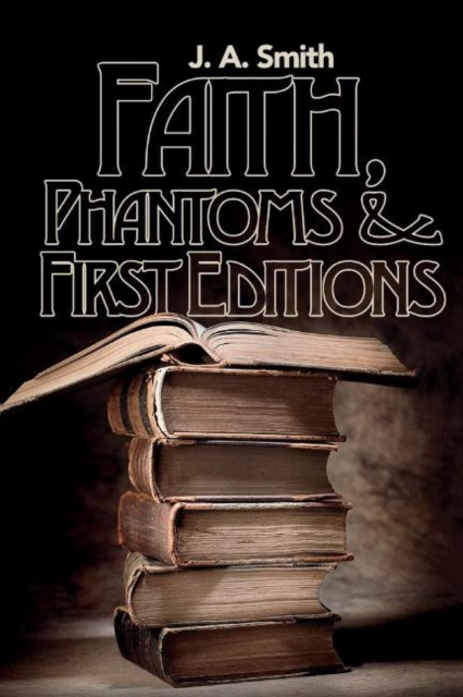 Faith, Phantoms & First Editions, Paperback / softback Book