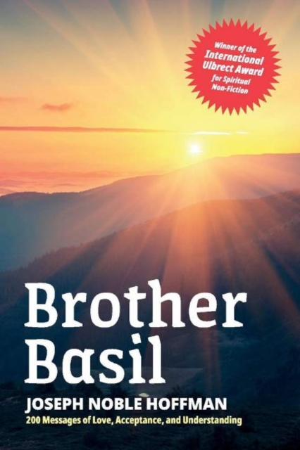 Brother Basil : Joseph Noble Hoffman - 200 Messages of Love, Acceptance, and Understanding, Paperback / softback Book