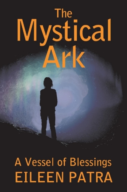 The Mystical Ark : A Vessel of Blessings, Paperback / softback Book