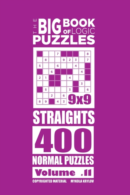 The Big Book of Logic Puzzles - Straights 400 Normal (Volume 11), Paperback / softback Book